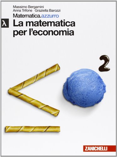  Matematica.azzurro. Modulo Lambda. La matematica per l\'economia. Per le Scuole superiori. Con espansione online