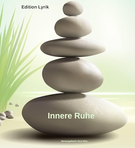 Innere Ruhe (Edition Lyrik 1)