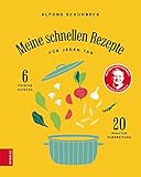 Meine schnellen Rezepte: Für jeden Tag, 6 Frische Zutaten, 20 Minuten Zubereitung