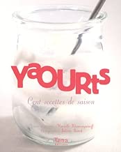 Download Yaourts : Cent recettes de saison PDF