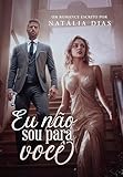 Eu não sou para você