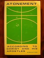 Atonement According to Christ and His Apostles B004HJ8Z5M Book Cover