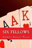 Six Fellows: A Story of Friendship and Survival 1505333113 Book Cover