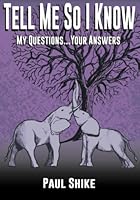 Tell Me So I Know: My Questions...Your Answers 0996344101 Book Cover