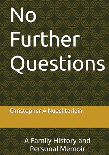 No Further Questions: A Family History and Personal Memoir - image 1