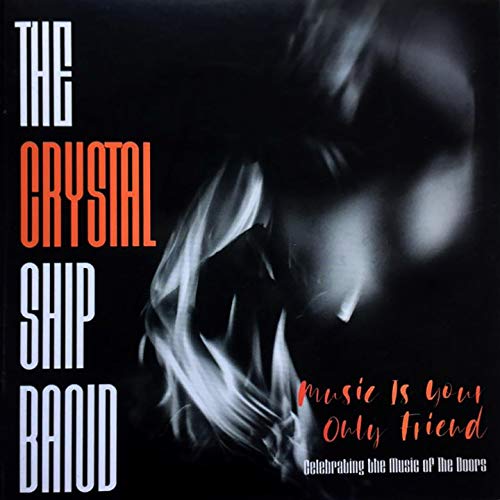 Music Is Your Only Friend (Celebrating The Music Of The Doors) by The