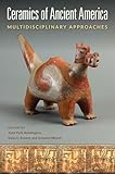 Ceramics of Ancient America: Multidisciplinary Approaches