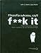 Filozofia sukcesu, czyli f**k it (Polish Edition)