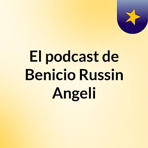 Couverture de El podcast de Benicio Russin Angeli