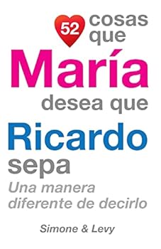 Paperback 52 Cosas Que María Desea Que Ricardo Sepa: Una Manera Diferente de Decirlo [Spanish] Book