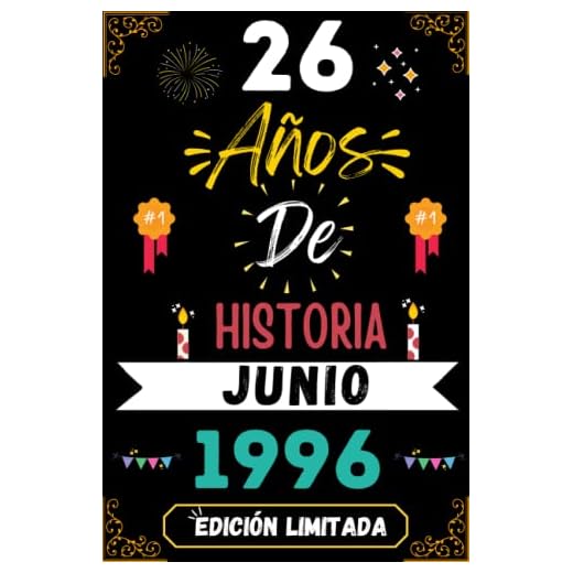 CUADERNO, 26 AÑOS DE HISTORIA JUNIO 1996 EDICIÓN LIMITADA: Regalo de 26 cumpleaños para mujeres y hombres, ideas de 26 cumpleaños... un cumpleaños... ... regalo de 26 cumpleaños para él/ella.