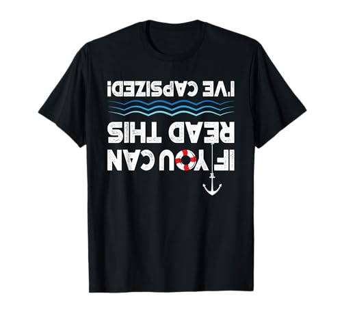 I've Capsized - Funny Sailing Sailboat Sail Boating Captain T-Shirt