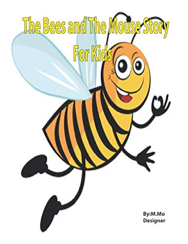 The Bees and The Mouse story: For Kids
