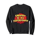 Photo Gallery empathy is my superpower - maglietta divertente empatia felpa Photo Gallery empathy is my superpower - maglietta divertente empatia felpa