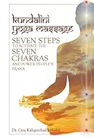 Kundalini Yoga Massage: Seven Steps to Activate the Seven Chakras and Power People's Prana 1491766085 Book Cover