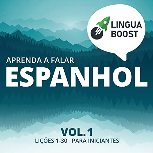 Aprenda a falar espanhol Vol. 1: Lições 1-30. Para iniciantes. eBook ...