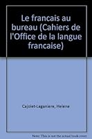 Le francais au bureau (Cahiers de l'Office de la langue francaise) 2551045908 Book Cover