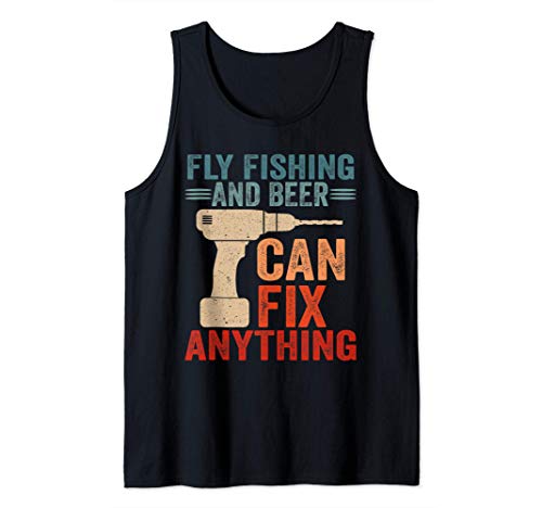 Fly Fishing And Beer Can Fix Anything Funny Camiseta sin Mangas