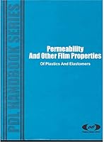 Permeability & Other Film Properties of Plastics and Elastomers (PDL Handbook Series) 1884207146 Book Cover