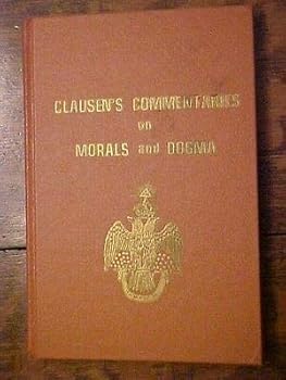 Book CLAUSEN'S COMMENTARIES ON MORALS AND DOGMA; FREEMASON MASONIC