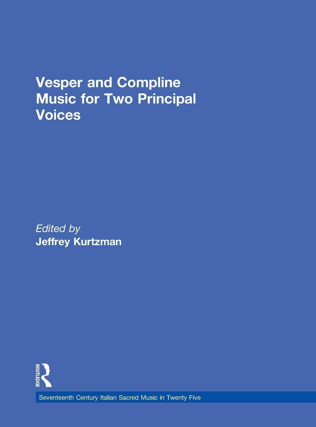 Vesper and Compline Music for Two Principal Voices: Vesper & Compline Music for Two Principal Voices