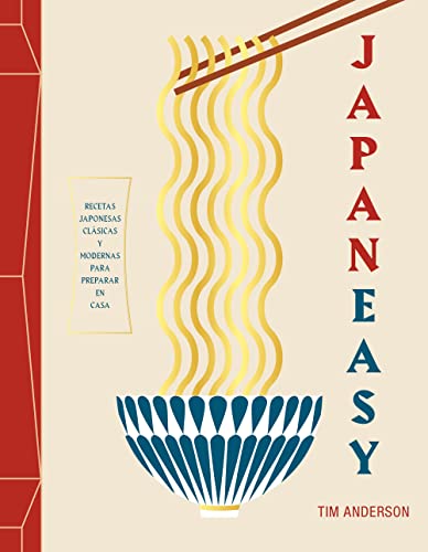 Japaneasy: Recetas Japonesas Clasicas y Modernas para Preparar en Casa