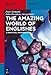 The Amazing World of Englishes: A Practical Introduction (Mouton Textbook)