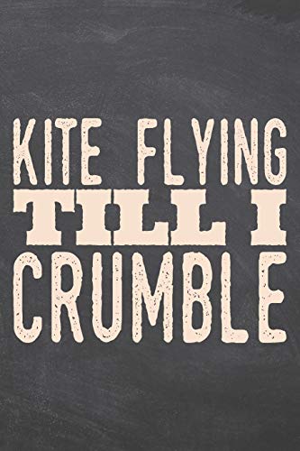 Kite Flying till i Crumble: Kite Flying Notebook, Planner or Journal | Size 6 x 9 | 110 Dot Grid Pages | Office Equipment, Supplies, Gear |Funny Kite Flying Gift Idea for Christmas or Birthday image 3