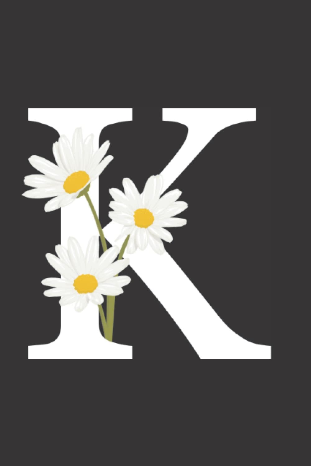 Notebook: Letter K Notebook, Initial K Notebook, Daisy Notebook, Monogram Notebook, Blank Lined Notebook