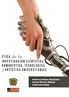 ETICA DE LA INVESTIGACION CIENTIFICA, HUMANISTICA, TECNOLOGI 6074229619 Book Cover