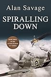 Spiralling Down (The RAF series Book 3) (English Edition) - Alan Savage 