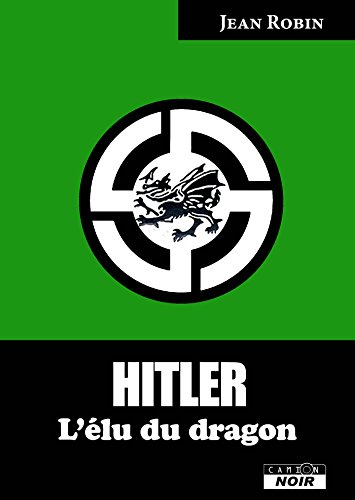 Télécharger Hitler L'élu du dragon (Camion Noir) Livre eBook France