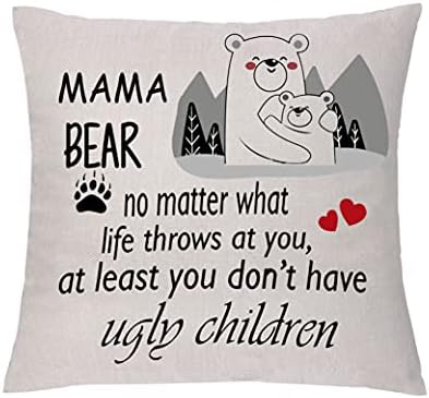 GHORIHUB Dada Bear Throw Pillow Cover Mama Bear Cushion Case Funny Pillowcase Mom Dad Birthday Gift No Matter What Life Throws at You at Least You Don't Have Ugly Children (MOM)