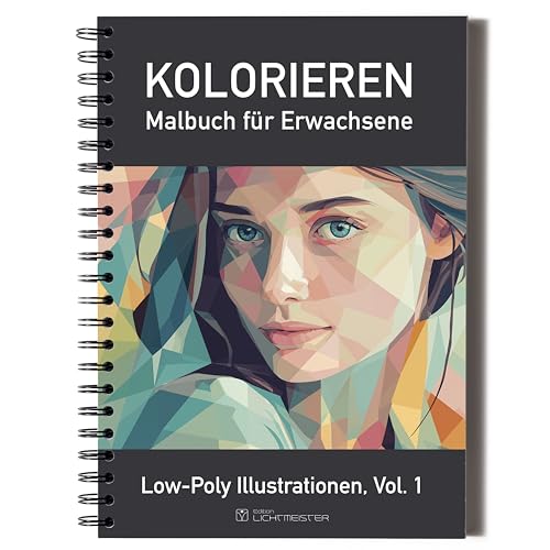 KOLORIEREN: Premium Malbuch für Erwachsene zur Entspannung, stilvolle Low-Poly Kunst mit farbigen Vorlagen, dickes A4 Künstlerpapier, DAS Ausmalbuch der Malbücher für Erwachsene