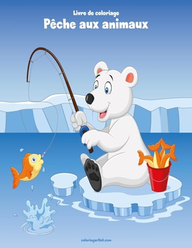 Livre de coloriage Pêche aux animaux 1 (French Edition)