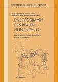 Das Programm des realen Humanismus: Festschrift für Ludwig Feuerbach zum 150. Todesjahr (Internationale Feuerbachforschung): Festschrift für Ludwig Feuerbach zum 150. Geburtstag