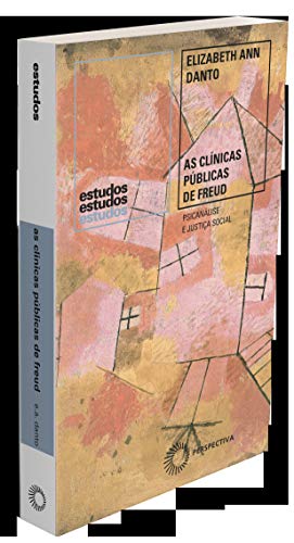 As clínicas públicas de Freud: Psicanálise e Justiça Social, 1918-1938