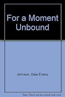 For a Moment Unbound 0971620504 Book Cover