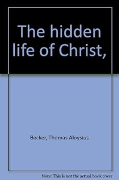 Hardcover The hidden life of Christ, Book