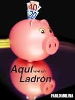AQUÍ VIVE UN LADRÓN