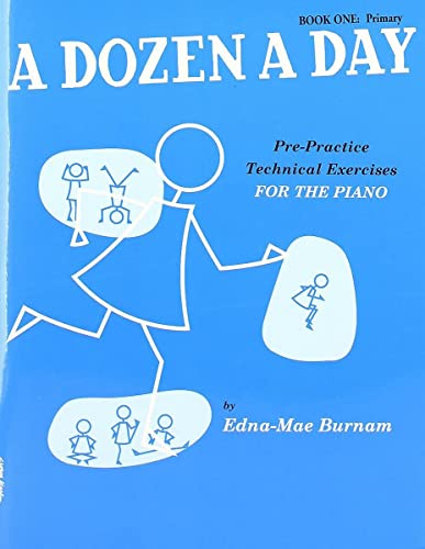 A Dozen A Day - Book 1: Primary | Einfache Klaviernoten für Anfänger | Klavierübungen für Fingerkraft- und Flexibilitätstraining | Aufwärmroutine vor dem Üben | Notenbuch für Piano Schüler