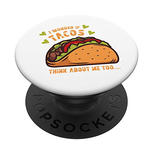 Taco Divertido I Wonder If Tacos Think About Me Too PopSockets Agarre y Soporte para Teléfonos y Tabletas