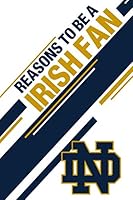 Reasons To Be A Fighting Irish Fan: A funny, blank book, gag gift for Notre Dame Fighting Irish fans; or a great coffee table addition for all Notre Dame Fighting Irish haters! 1660875706 Book Cover