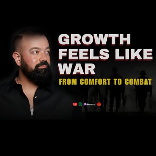 『From Comfort to Combat: Why Growth Feels Like War』のカバーアート