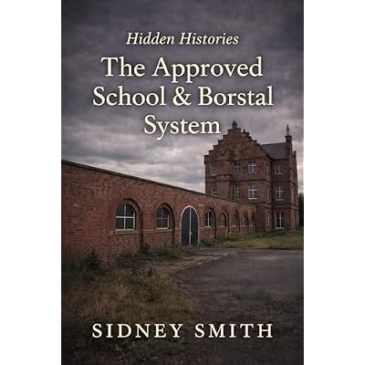 The Approved School & Borstal System