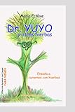  Dr. Yuyo y otras yerbas: Cuentos y leyendas sobre hierbas medicinales autóctonas: 9 (CUENTOS PARA NIÑOS - INFANCIA E INFANTILES - LOS MAS DIVERTIDOS Y EDUCATIVOS (parte 2))
