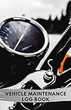  Vehicle Maintenance Log Book: Journal to Track Miles, Services, Tires, Brakes, Fuel, Oil, Filters for All Vehicle Details (110 Pages, 5.5 x 8.5) ... Coach, Motorbike, Scooter, Lorry, Tractor