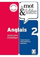 Anglais T2 Le mot et l'idée: Vocabulaire thématique 2708015737 Book Cover