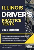 Illinois Driver’s Practice Tests: + 360 Driving Test Questions To Help You Ace Your DMV Exam. (Practice Driving Tests) B09QNZBYQH Book Cover