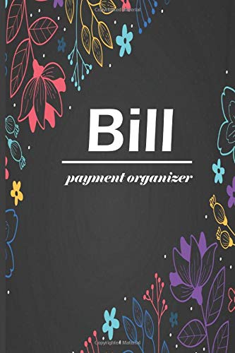Bill Payment Organizer: 200 pages, 6x9 format, small and practical. Cover with floral